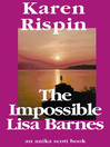 The Impossible Lisa Barnes (Anika Scott Series)